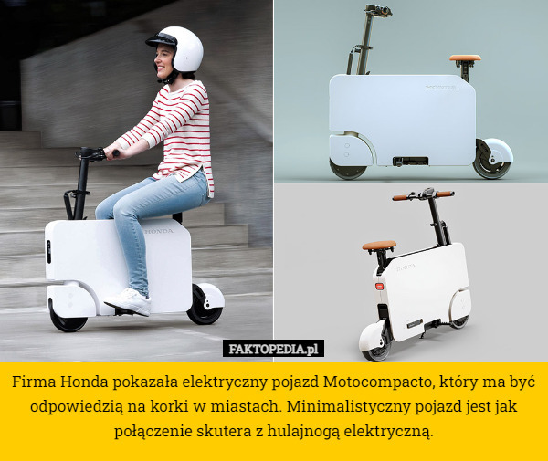 Firma Honda pokazała elektryczny pojazd Motocompacto, który ma być odpowiedzią na korki w miastach. Minimalistyczny pojazd jest jak połączenie skutera z hulajnogą elektryczną. 