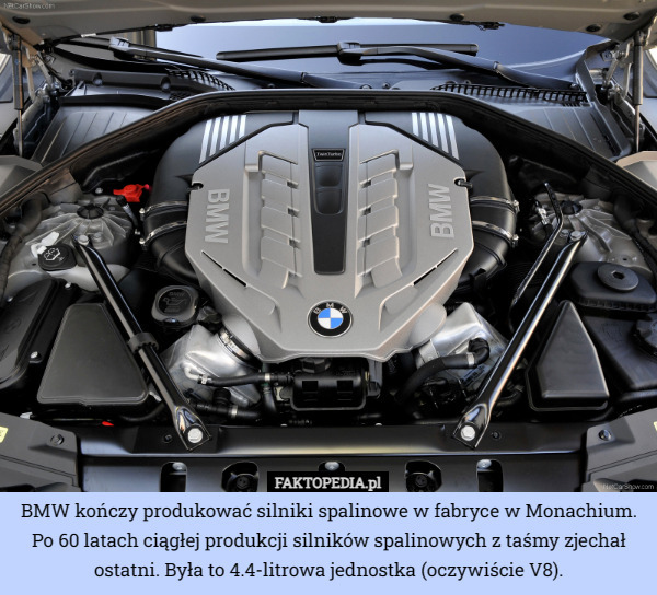 BMW kończy produkować silniki spalinowe w fabryce w Monachium.
Po 60 latach ciągłej produkcji silników spalinowych z taśmy zjechał ostatni. Była to 4.4-litrowa jednostka (oczywiście V8). 