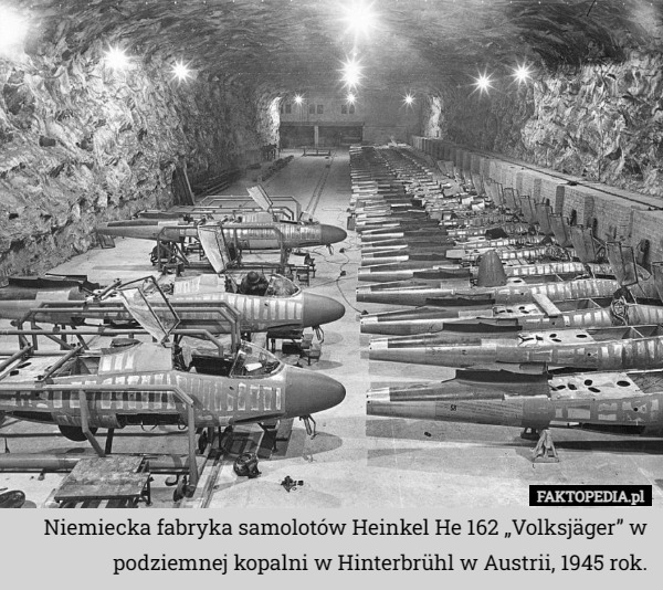 Niemiecka fabryka samolotów Heinkel He 162 „Volksjäger” w podziemnej kopalni w Hinterbrühl w Austrii, 1945 rok. 