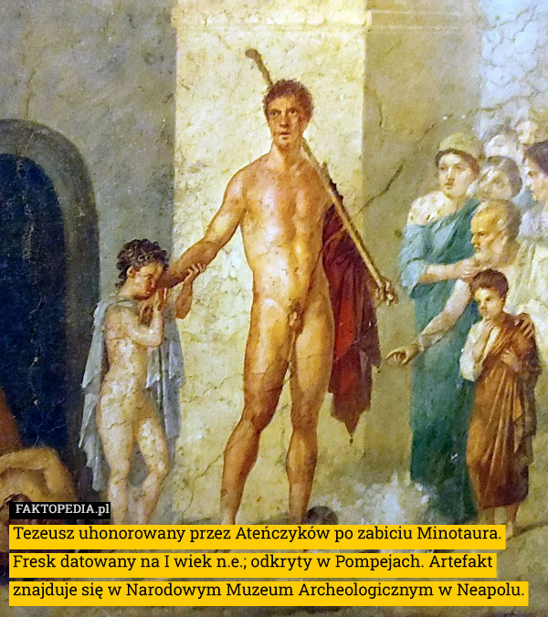 Tezeusz uhonorowany przez Ateńczyków po zabiciu Minotaura. Fresk datowany na I wiek n.e.; odkryty w Pompejach. Artefakt znajduje się w Narodowym Muzeum Archeologicznym w Neapolu. 