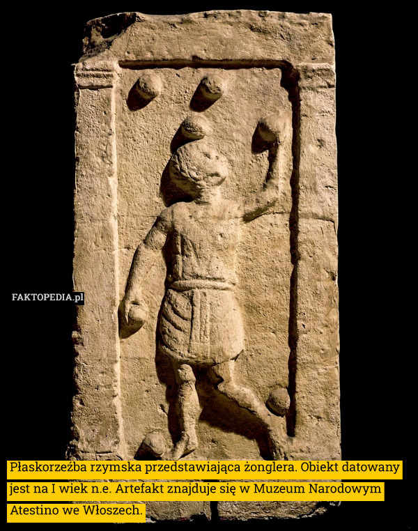 Płaskorzeźba rzymska przedstawiająca żonglera. Obiekt datowany jest na I wiek n.e. Artefakt znajduje się w Muzeum Narodowym Atestino we Włoszech. 