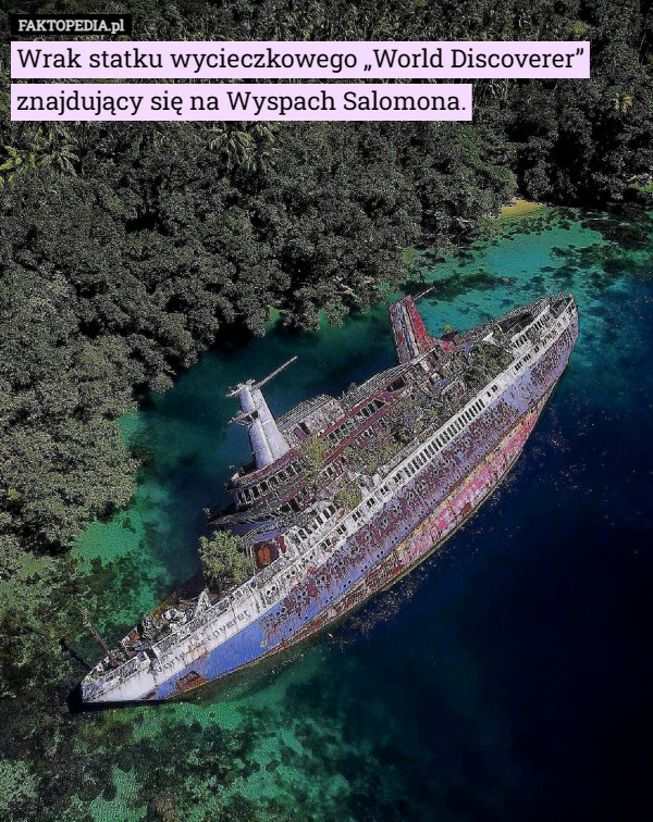 Wrak statku wycieczkowego „World Discoverer” znajdujący się na Wyspach Salomona. 