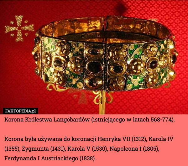 Korona Królestwa Langobardów (istniejącego w latach 568-774).
 
Korona była używana do koronacji Henryka VII (1312), Karola IV (1355), Zygmunta (1431), Karola V (1530), Napoleona I (1805), Ferdynanda I Austriackiego (1838). 