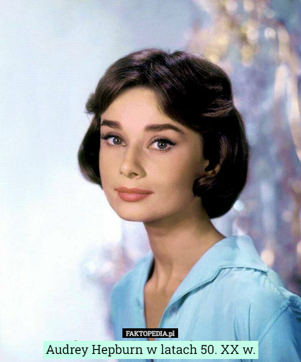 Audrey Hepburn w latach 50. XX w. 