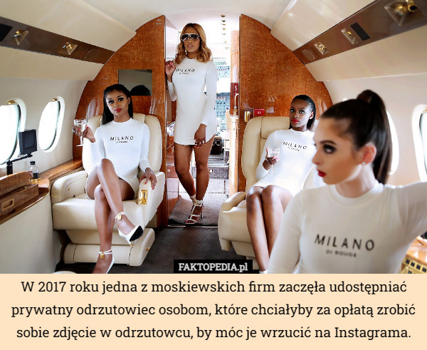 W 2017 roku jedna z moskiewskich firm zaczęła udostępniać prywatny odrzutowiec osobom, które chciałyby za opłatą zrobić sobie zdjęcie w odrzutowcu, by móc je wrzucić na Instagrama. 