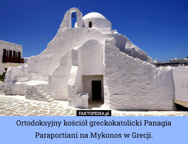 Ortodoksyjny kościół greckokatolicki Panagia Paraportiani na Mykonos w Grecji. 