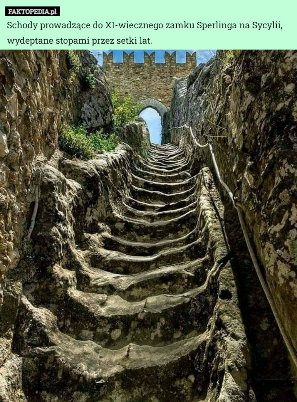 Schody prowadzące do XI-wiecznego zamku Sperlinga na Sycylii, wydeptane stopami przez setki lat. 