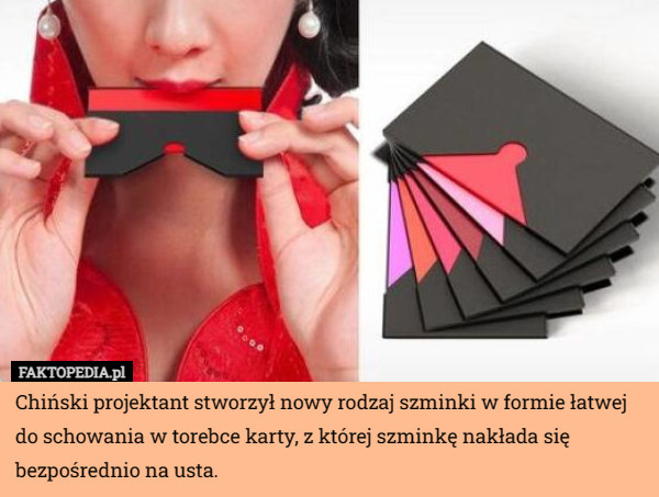 Chiński projektant stworzył nowy rodzaj szminki w formie łatwej do schowania w torebce karty, z której szminkę nakłada się bezpośrednio na usta. 