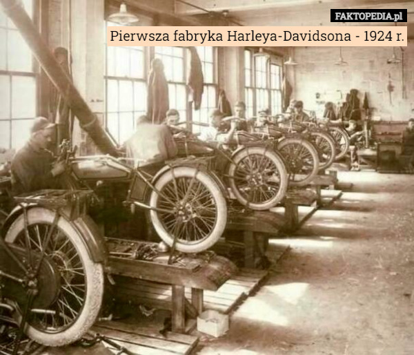 Pierwsza fabryka Harleya-Davidsona - 1924 r. 