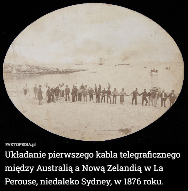 Układanie pierwszego kabla telegraficznego między Australią a Nową Zelandią w La Perouse, niedaleko Sydney, w 1876 roku. 