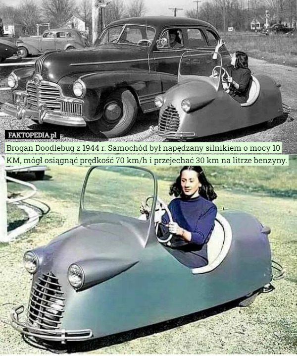 Brogan Doodlebug z 1944 r. Samochód był napędzany silnikiem o mocy 10 KM, mógł osiągnąć prędkość 70 km/h i przejechać 30 km na litrze benzyny. 