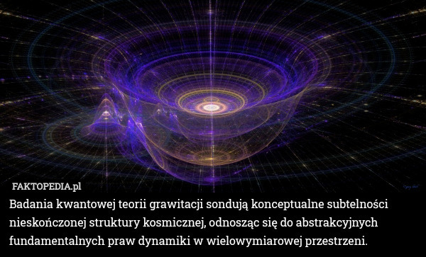 Badania kwantowej teorii grawitacji sondują konceptualne subtelności nieskończonej struktury kosmicznej, odnosząc się do abstrakcyjnych fundamentalnych praw dynamiki w wielowymiarowej przestrzeni. 